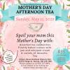 Mother's Day Afternoon Tea (Sunday) Mother's Day Afternoon Tea (Sunday)